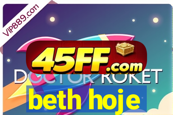 beth hoje
